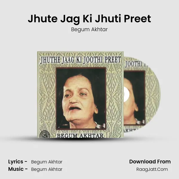 Jhute Jag Ki Jhuti Preet MP3 Song by Begum Akhtar Cover