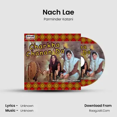 Nach Lae MP3 Song by Parminder Katani Cover