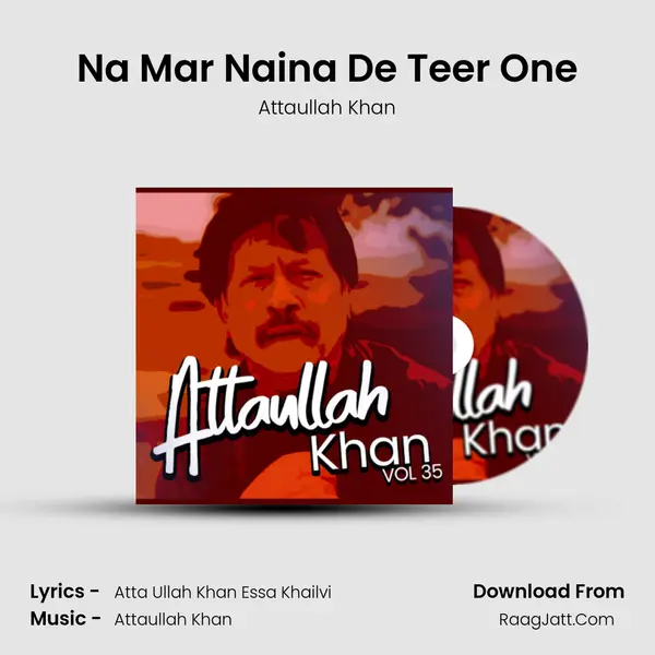 Na Mar Naina De Teer One MP3 Song by Attaullah Khan Cover