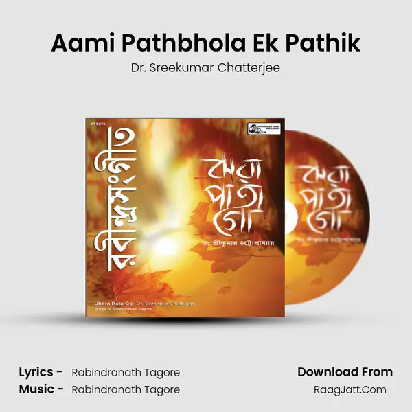 Aami Pathbhola Ek Pathik MP3 Song by Dr. Sreekumar Chatterjee Cover