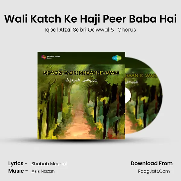 Wali Katch Ke Haji Peer Baba Hai MP3 Song by Iqbal Afzal Sabri Qawwal Cover