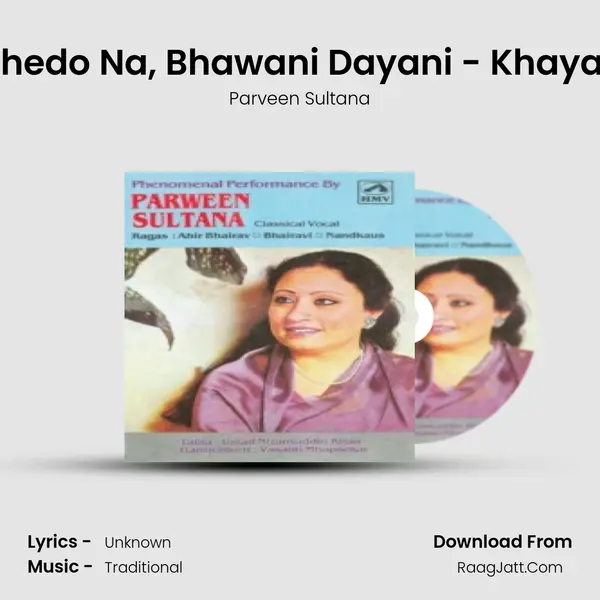 Mohe Chhedo Na, Bhawani Dayani - Khayal, Bhajan MP3 Song by Parveen Sultana Cover
