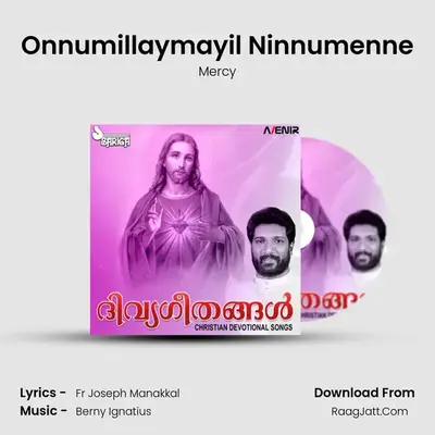 Onnumillaymayil Ninnumenne MP3 Song by Mercy Cover