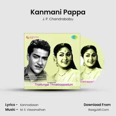 Kanmani Pappa MP3 Song by J. P. Chandrababu Cover