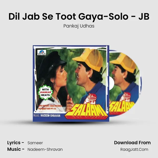 Dil Jab Se Toot Gaya-Solo - JB MP3 Song by Pankaj Udhas Cover