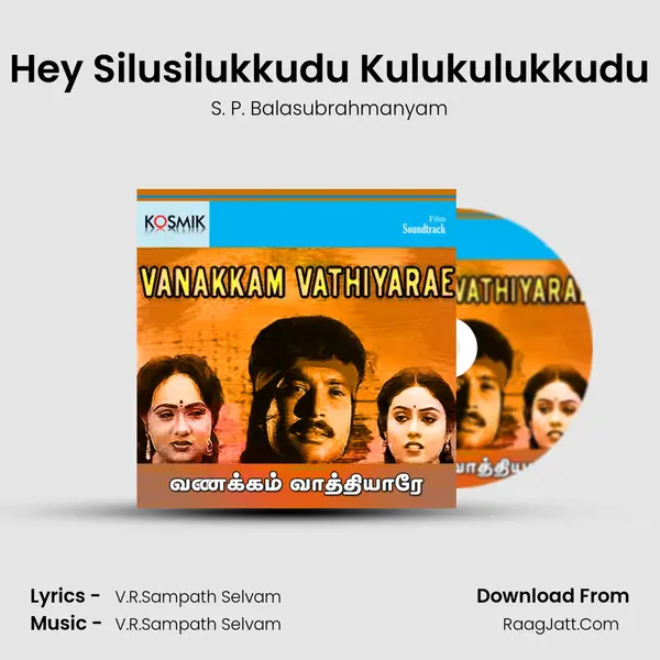 Hey Silusilukkudu Kulukulukkudu MP3 Song by S. P. Balasubrahmanyam Cover