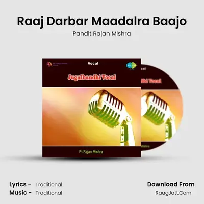 Raaj Darbar Maadalra Baajo MP3 Song by Pandit Rajan Mishra Cover
