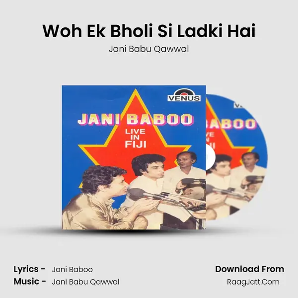 Woh Ek Bholi Si Ladki Hai MP3 Song by Jani Babu Qawwal Cover