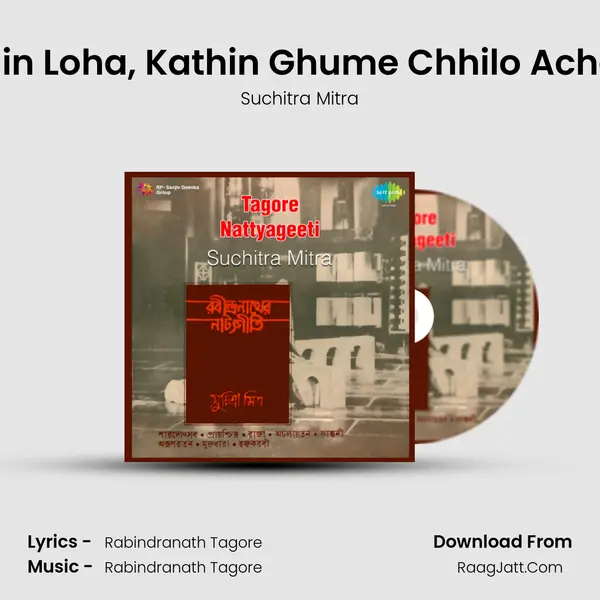 Kathin Loha, Kathin Ghume Chhilo Achetan MP3 Song by Suchitra Mitra Cover