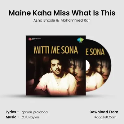 Maine Kaha Miss What Is This MP3 Song by Asha Bhosle Cover