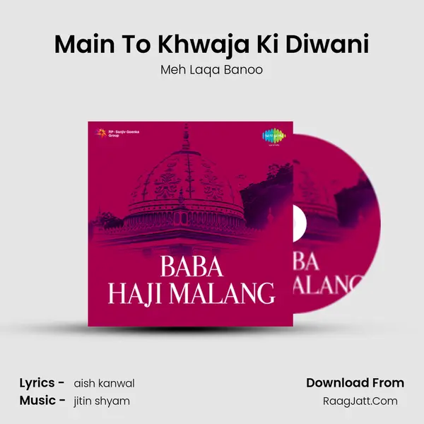 Main To Khwaja Ki Diwani MP3 Song by Meh Laqa Banoo Cover