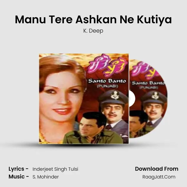 Manu Tere Ashkan Ne Kutiya MP3 Song by K. Deep Cover