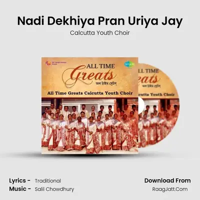 Nadi Dekhiya Pran Uriya Jay MP3 Song by Calcutta Youth Choir Cover