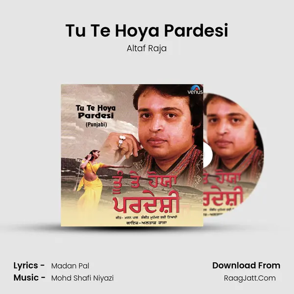 Tu Te Hoya Pardesi MP3 Song by Altaf Raja Cover