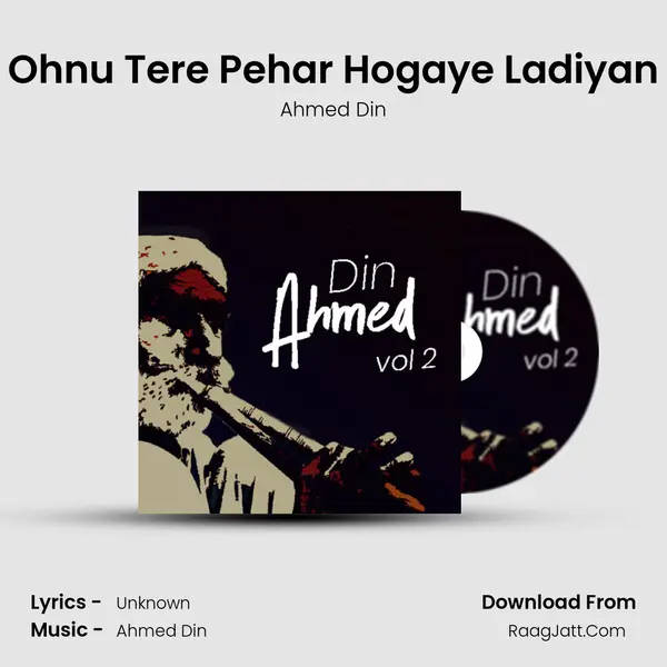 Ohnu Tere Pehar Hogaye Ladiyan MP3 Song by Ahmed Din Cover