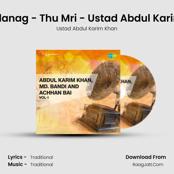Raga Tilanag - Thu Mri - Ustad Abdul Karim Khan mp3 song