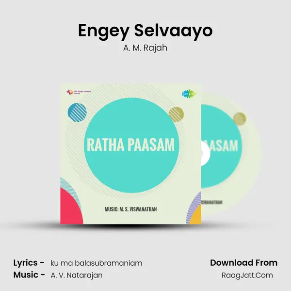 Engey Selvaayo MP3 Song by A. M. Rajah Cover