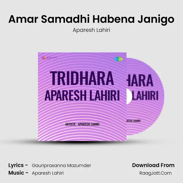 Amar Samadhi Habena Janigo MP3 Song by Aparesh Lahiri Cover