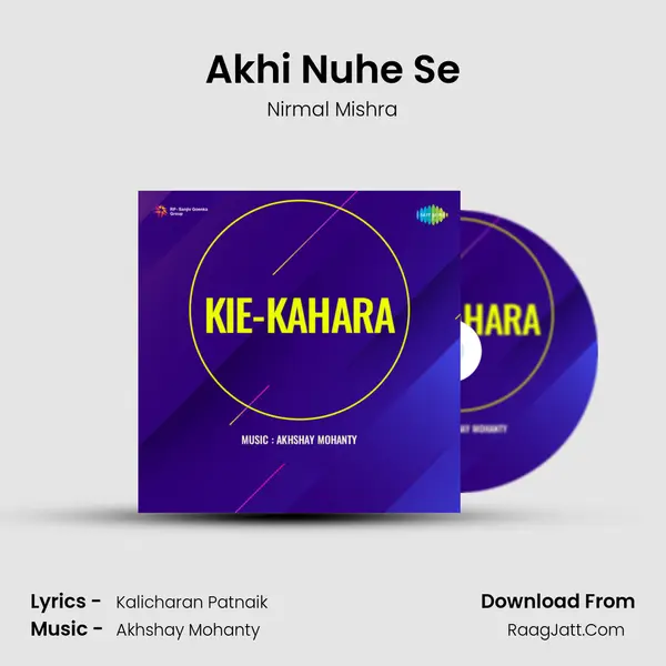 Akhi Nuhe Se MP3 Song by Nirmal Mishra Cover