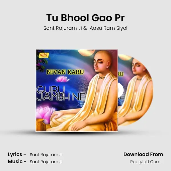 Tu Bhool Gao Pr MP3 Song by Sant Rajuram Ji Cover