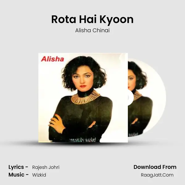 Rota Hai Kyoon MP3 Song by Alisha Chinai Cover