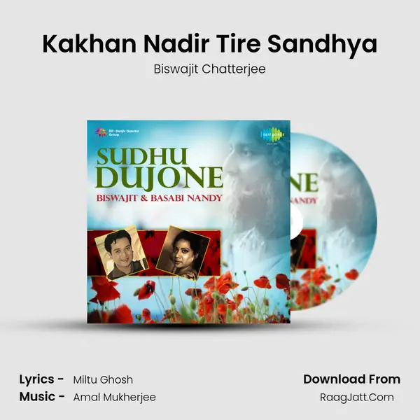 Kakhan Nadir Tire Sandhya MP3 Song by Biswajit Chatterjee Cover