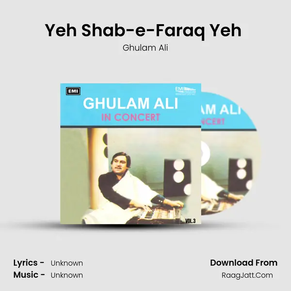 Yeh Shab-e-Faraq Yeh (Live) MP3 Song by Ghulam Ali Cover
