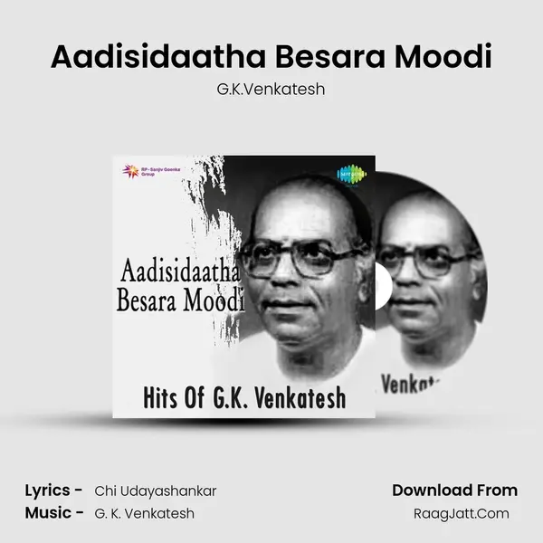 Aadisidaatha Besara Moodi MP3 Song by G.K.Venkatesh Cover
