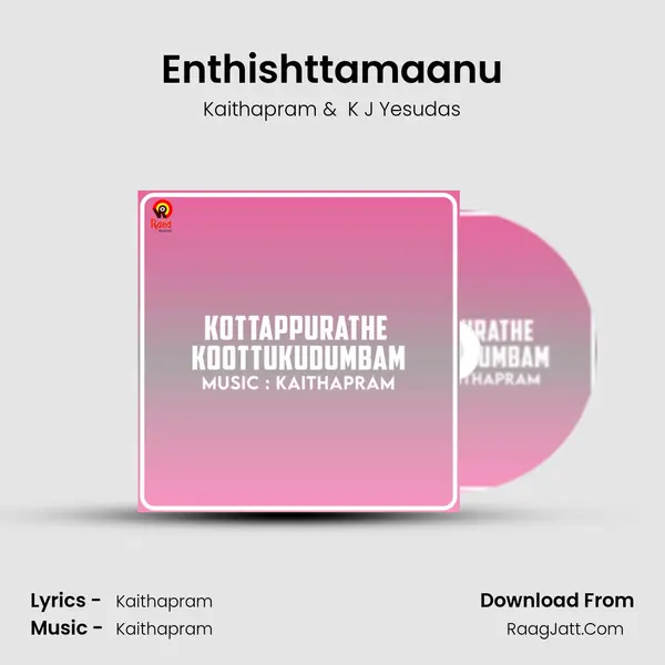 Enthishttamaanu MP3 Song by Kaithapram Cover