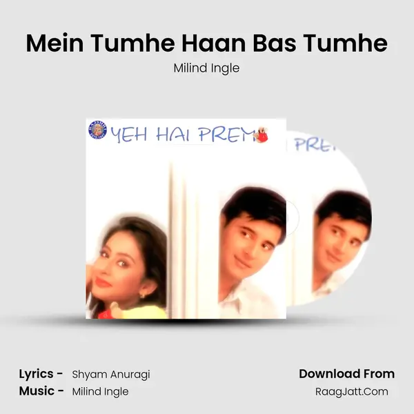 Mein Tumhe Haan Bas Tumhe MP3 Song by Milind Ingle Cover