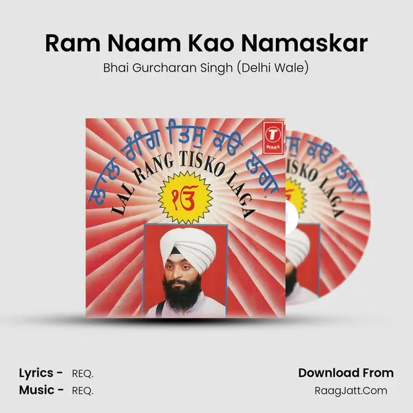Ram Naam Kao Namaskar MP3 Song by Bhai Gurcharan Singh (Delhi Wale) Cover