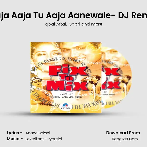 Aaja Aaja Tu Aaja Aanewale- DJ Remix MP3 Song by Iqbal Afzal Cover
