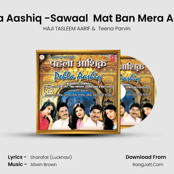 Main Tera Pehla Aashiq -Sawaal  Mat Ban Mera Aashiq -Jawaab MP3 Song by HAJI TASLEEM AARIF Cover