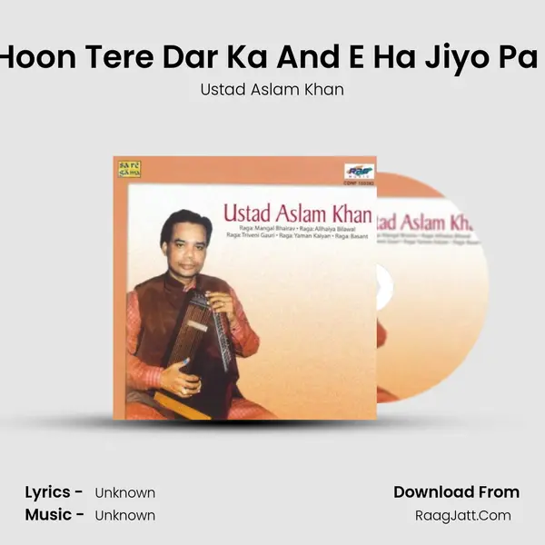 Mangta Hoon Tere Dar Ka And E Ha Jiyo Pa - Khayal MP3 Song by Ustad Aslam Khan Cover