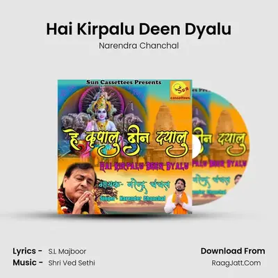Hai Kirpalu Deen Dyalu - Narendra Chanchal
