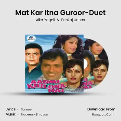 Mat Kar Itna Guroor-Duet MP3 Song by Alka Yagnik Cover