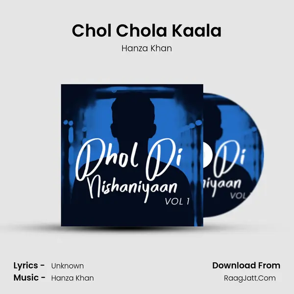Chol Chola Kaala MP3 Song by Hanza Khan Cover