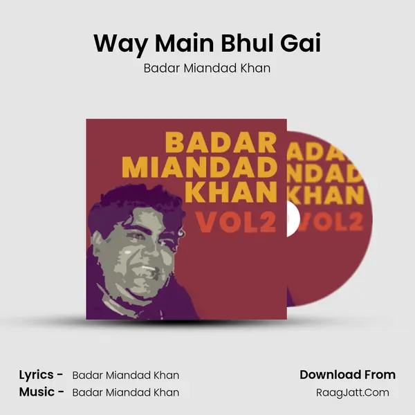 Way Main Bhul Gai MP3 Song by Badar Miandad Khan Cover