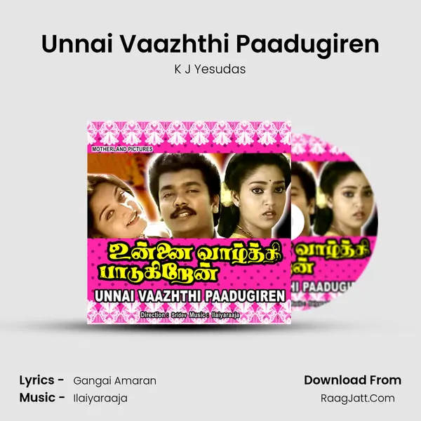 Unnai Vaazhthi Paadugiren MP3 Song by K J Yesudas Cover