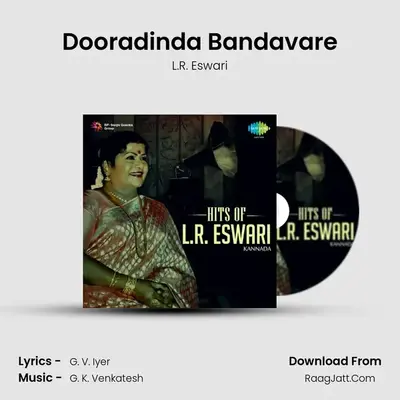 Dooradinda Bandavare MP3 Song by L.R. Eswari Cover