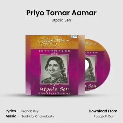 Priyo Tomar Aamar MP3 Song by Utpala Sen Cover