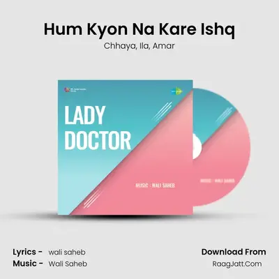 Hum Kyon Na Kare Ishq MP3 Song by Chhaya Cover
