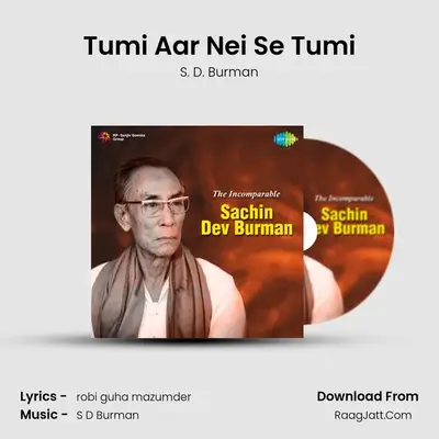 Tumi Aar Nei Se Tumi MP3 Song by S. D. Burman Cover