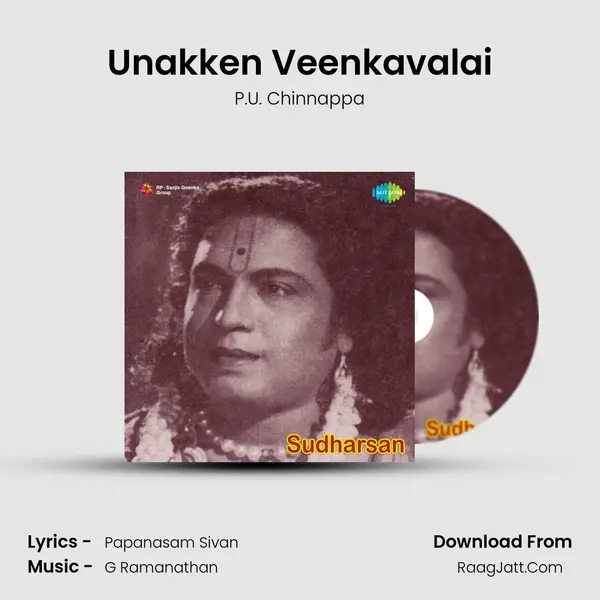 Unakken Veenkavalai MP3 Song by P.U. Chinnappa Cover
