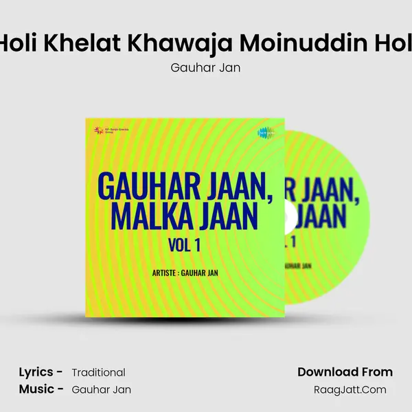 Holi Khelat Khawaja Moinuddin Holi MP3 Song by Gauhar Jan Cover