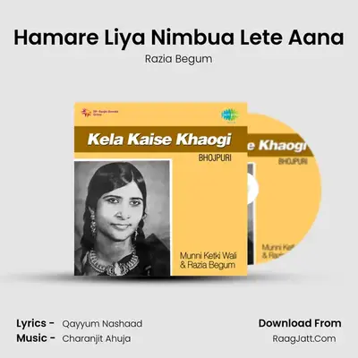 Hamare Liya Nimbua Lete Aana MP3 Song by Razia Begum Cover