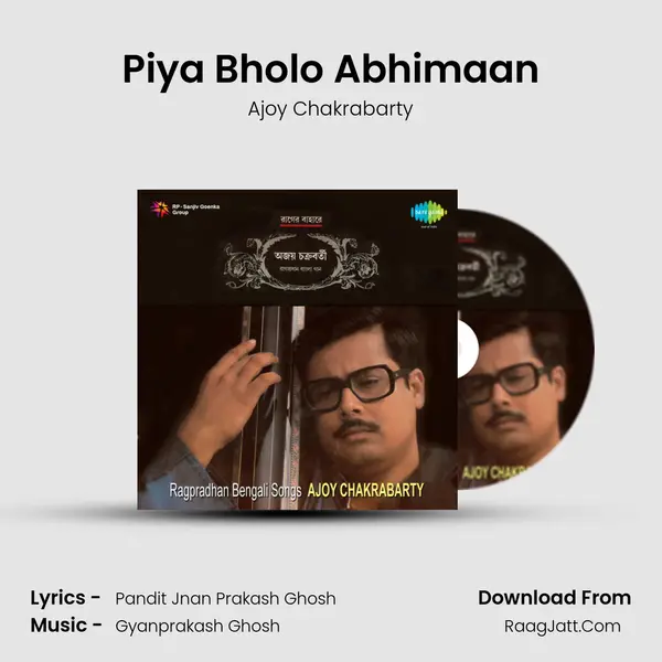 Piya Bholo Abhimaan MP3 Song by Ajoy Chakrabarty Cover
