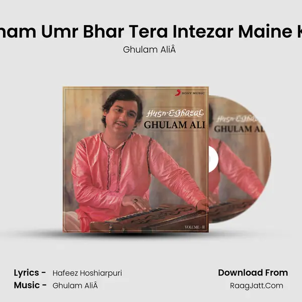 Tamam Umr Bhar Tera Intezar Maine Kiya MP3 Song by Ghulam AliÂ  Cover