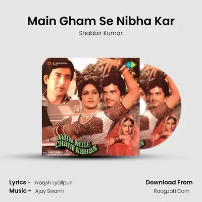 Main Gham Se Nibha Kar MP3 Song by Shabbir Kumar Cover