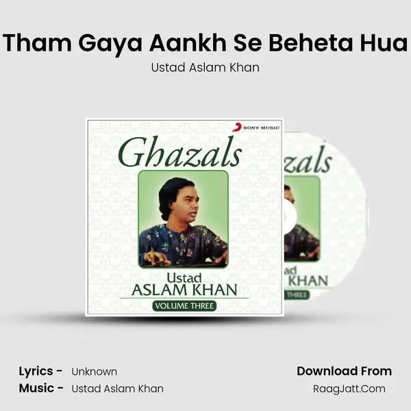 Tham Gaya Aankh Se Beheta Hua MP3 Song by Ustad Aslam Khan Cover